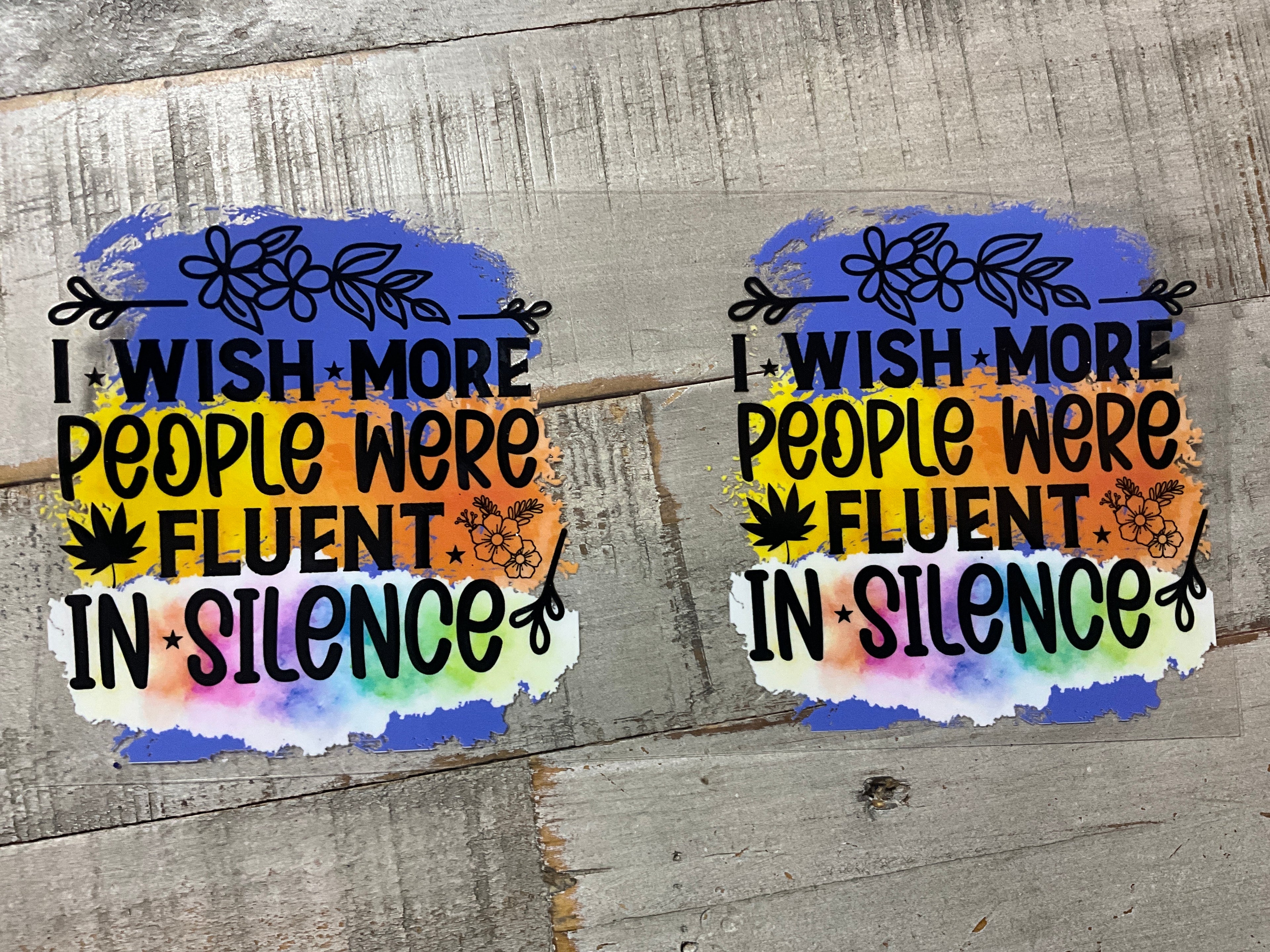 Fluent in silence